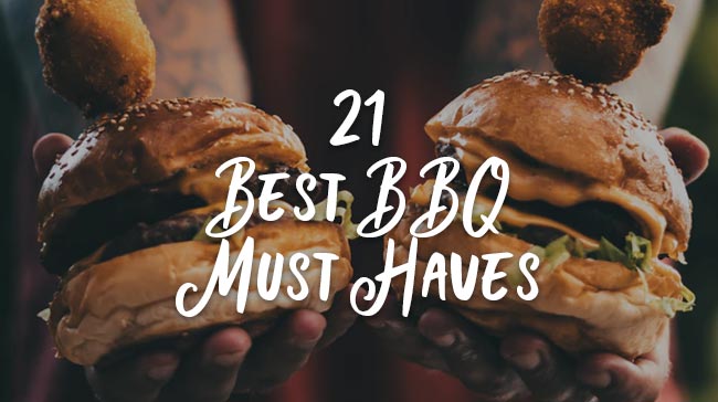 21 best bbq must haves