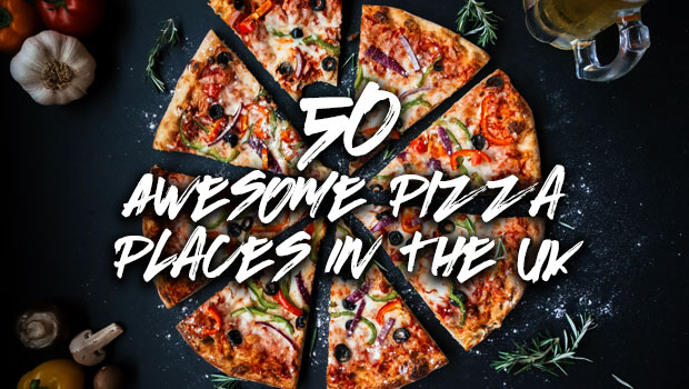 50 awesome pizza places in the uk
