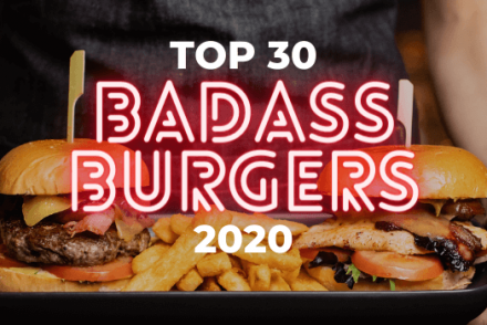 The UK’s Top 30 Badass Burger Joints 2020