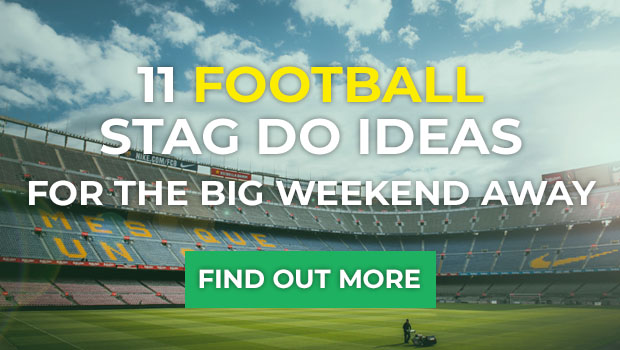 11 Football Stag Do Ideas for The Big Weekend Away