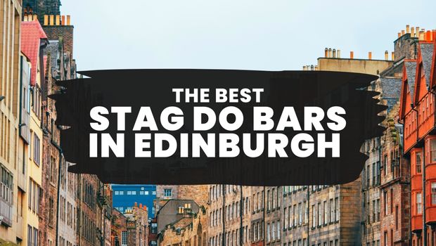 The Best Bars In Edinburgh for a Stag Do