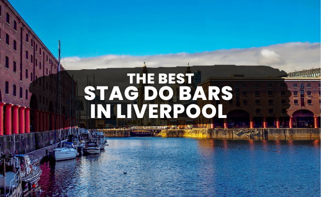 Best Bars in Liverpool for a Stag Do