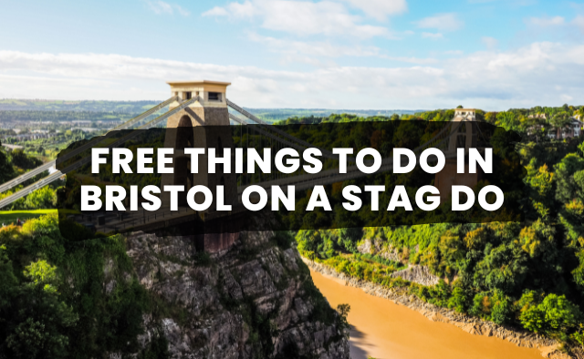 Free things to do in Bristol on a stag do